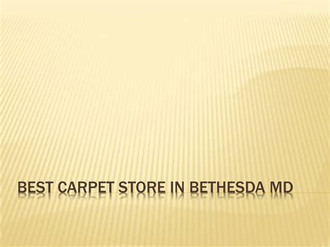 PPT - Best Carpet Store In Bethesda MD PowerPoint Presentation, free