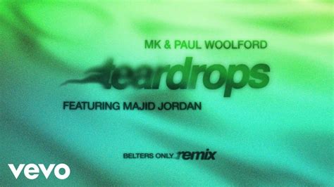 MK Paul Woolford Teardrops Belters Only Remix Audio Ft Majid