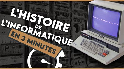 L HISTOIRE DE L INFORMATIQUE EXPLICATIONS EN 3 MINUTES YouTube