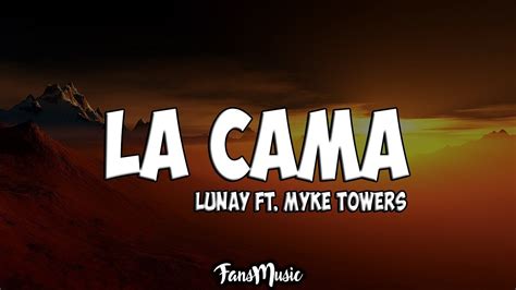 La Cama Letra Lyrics Lunay X Myke Towers Youtube