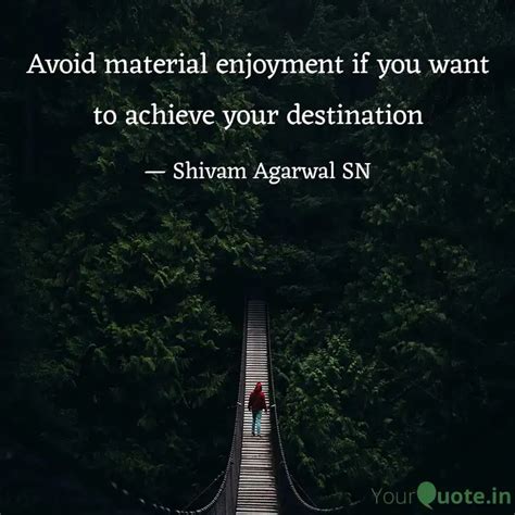 Avoid Material Enjoyment Quotes Writings By Shivam Agarwal