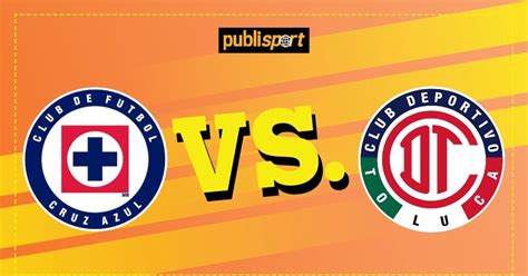 Cruz Azul Vs Toluca En Vivo Minuto A Minuto Online Jornada 2 Apertura 2023 Publimetro México