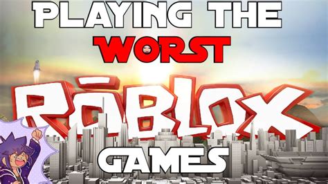 We Play The Worst Rated Games In Roblox Youtube