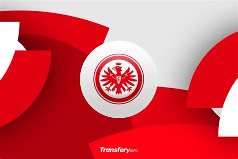 Eintracht Frankfurt myśli o przyszłości Transfer na sezon 2024 2025