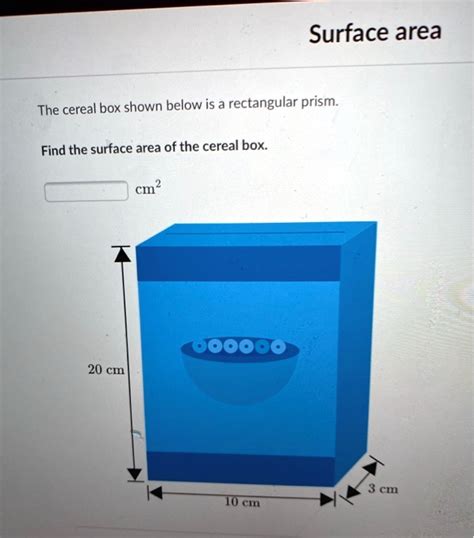 Surface Area The Cereal Box Shown Below Is A Rectangular Prism Find