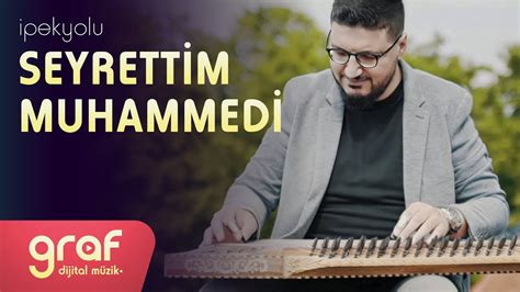 Pekyolu Seyrettim Muhammedi Youtube