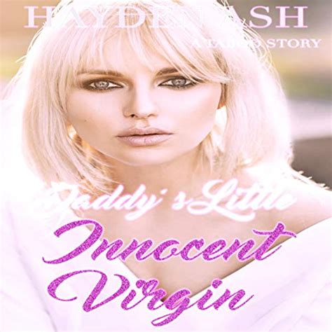 Daddy S Little Innocent Virgin By Hayden Ash Goodreads