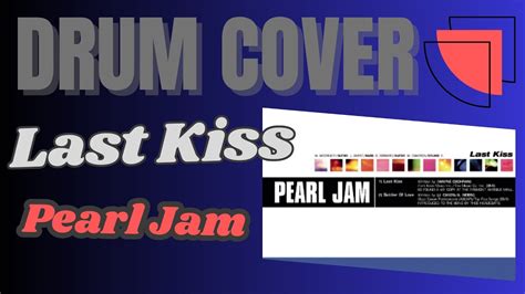 Last Kiss Pearl Jam Drum Cover Drumcover Youtube