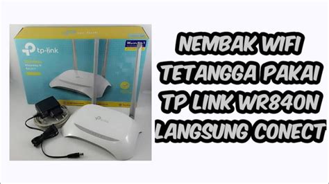 Tutorial Nembak Wifi Tetangga Memakai Tp Link Wr N Langsung Nyoss