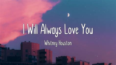 I Will Always Love You Whitney Houston Lyrics Youtube