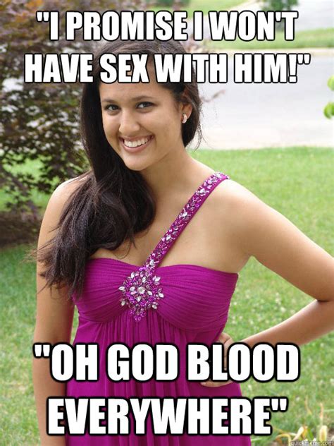I Promise I Won T Have Sex With Him Oh God Blood Everywhere Sheltered Nisha Quickmeme
