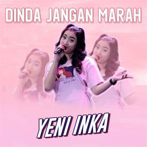 Dinda Dinda Jangan Marah Youtube Music