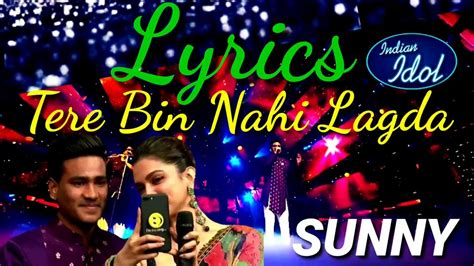 Sunny Indian Idol 11 Tere Bin Nahi Lagda Dil Mera Dholna Neha Kakkar