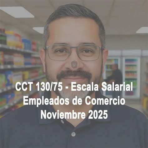Escala Salarial Empleados Comercio Noviembre 2025 | Sueldos Actualizados