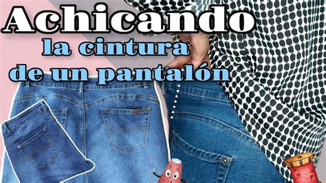 C Mo Achicar La Cintura De Un Pantal N Jeans Youtube