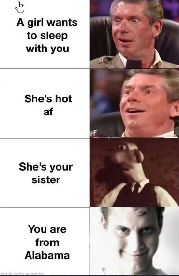 A Girl Wants To Sleep With You She S Hot Af She S Your Sister You Are