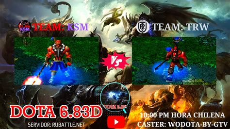 TRANSMISIÓN EN VIVO DOTA 6 83D I SERVIDOR RUBATLENET YouTube