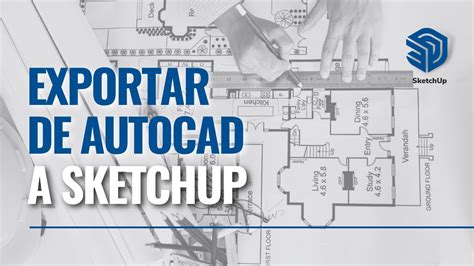 Como Exportar De AutoCAD A SketchUp EXPLICADO PASO A PASO YouTube