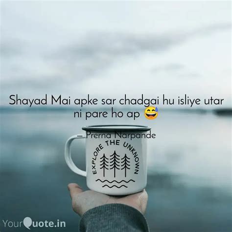 Shayad Mai Apke Sar Chadg Quotes Writings By Prerna Narpande