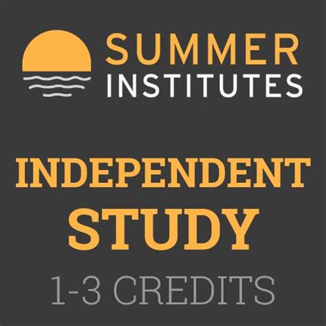 independent study  summer institutes