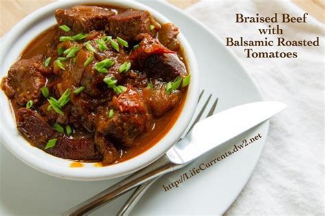 Braised Beef With Balsamic Roasted Tomatoes Life Currents