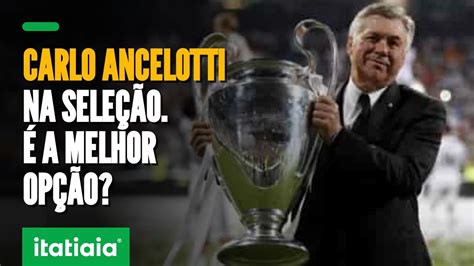 Carlo Ancelotti Ser O Novo T Cnico Da Sele O Brasileira Seria A