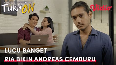 Jurus Jitu Ria Bikin Andreas Cemburu Vidio Original Series Turn On