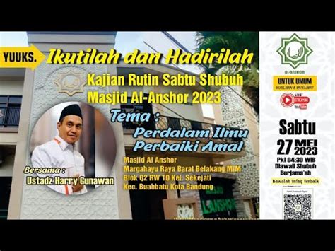 Kajian Sabtu Shubuh Bersama Ust Harry Gunawan YouTube