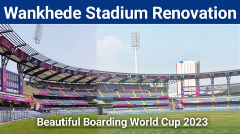 Wankhede Stadium Renovation Beautiful Boarding Work For World Cup 2023