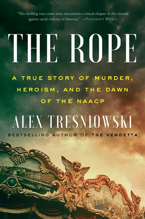 The Rope: A True Story of Murder, Heroism, and the Dawn of the NAACP by