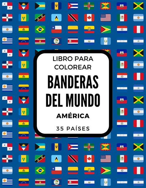 Banderas Del Mundo América Libro Para Colorear Aprende 35 Países Del Continente Americano