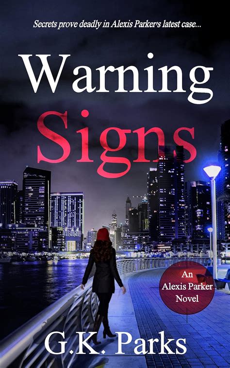 Warning Signs Alexis Parker Book 19 Kindle Edition By Parks G K