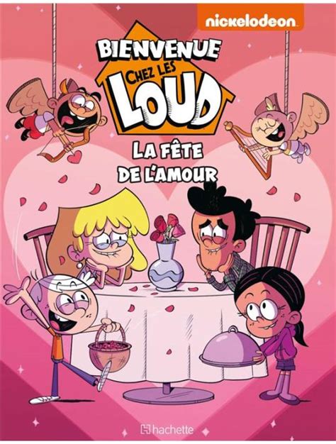 Bienvenue Chez Les Loud Hs La F Te De L Amour