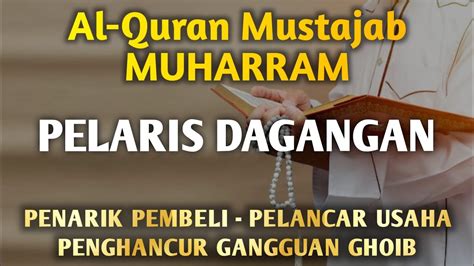 Al Quran Musatajab Muharram Pelancar Usaha Dagangan Laris Rezeki Lancar