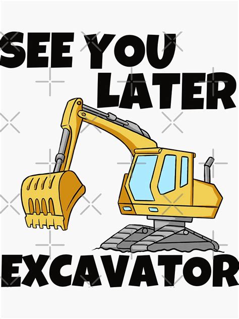 See You Later Excavator Digger Construction Vehicle Sticker For Sale