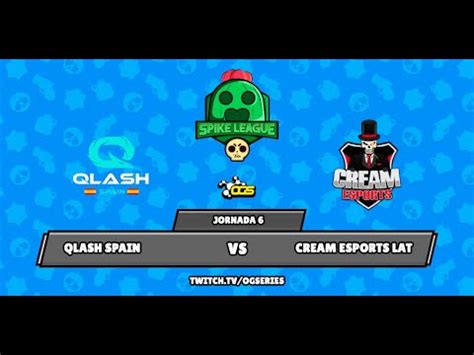 J6 Spike League Qlash Spain Vs Cream Esports LAT YouTube