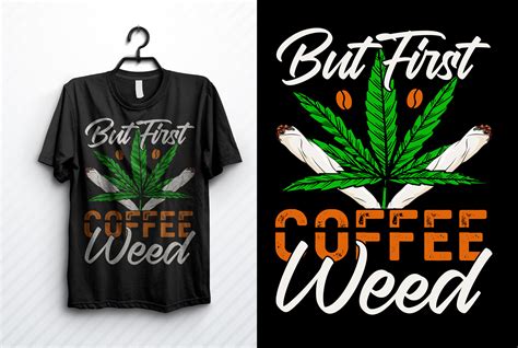 Cannabis T Shirt Weed T Shirt Design Graphic By Mitoncrr Creative