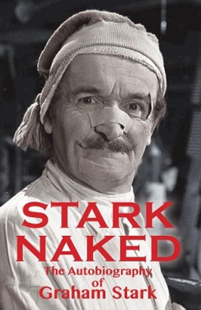 Stark Naked: The Autobiography of Graham Stark by Graham Stark 9781842260272 - Booksplease