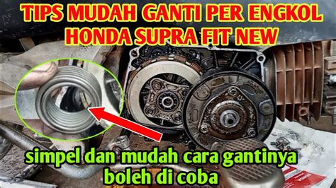 Cara Mudah Ganti Per Engkol Supra Fit New Youtube