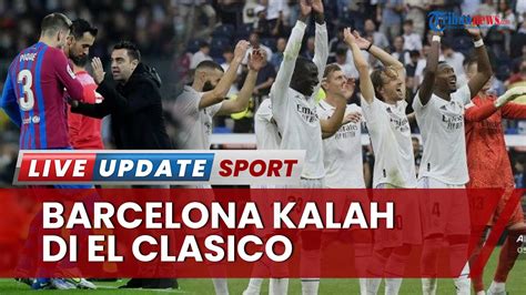 Hasil El Clasico Real Madrid Vs Barcelona 3 1 Ancelotti Senang Melebihi Saat Juara Liga