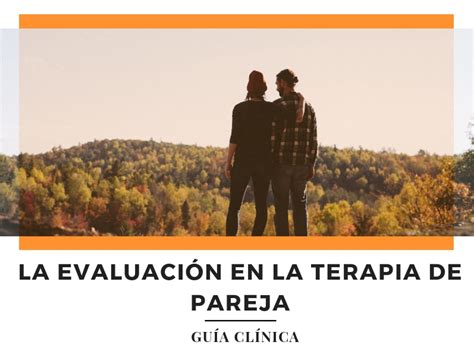 La Evaluaci N En La Terapia De Pareja Gu A Cl Nica