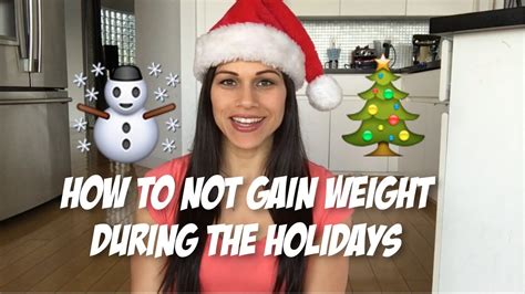 How To Not Gain Weight During The Holidays Youtube