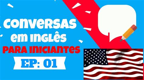 Conversas Em Inglês Para Iniciantes Ep01 Youtube