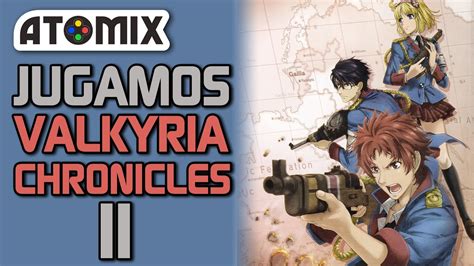 Valkyria Chronicles Ii Hermosa Exclusiva Del Psp Youtube