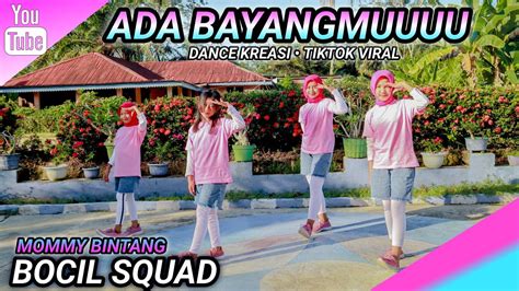 Ada Bayangmu Tiktok Viral Dance Kreasi Bocil Squad Mommy