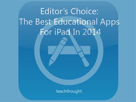 Editor's Choice: The Best Educational Apps For iPad In 2014