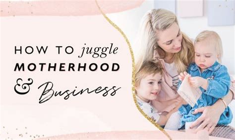 How To Balance Motherhood And Business The Entrepreneurs Weekly