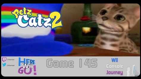 Petz Catz 2 Game 145 Here Wii Go Wii Console Journey Youtube