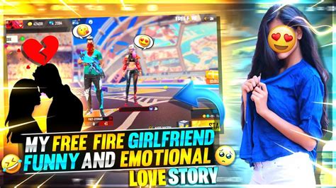 My Free Fire Girlfriend 😍 Funny And Emotional Love Story 😂🥺 Garena Free Fire Youtube