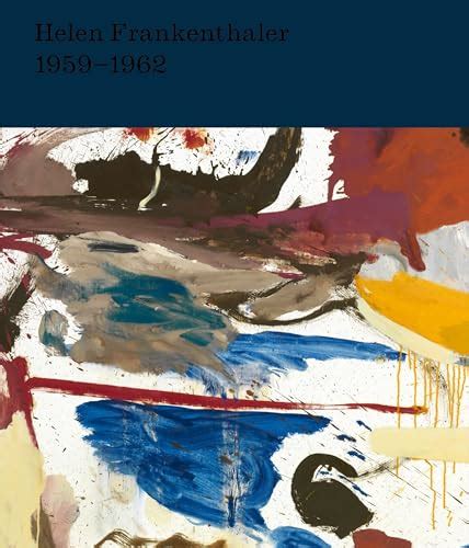 Helen Frankenthaler: After Abstract Expressionism, 1959-1962 by ...